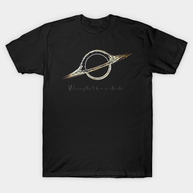 The Attraction of Gargantua T-Shirt by QuassarStore